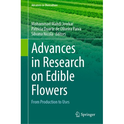 预订 Advances in Research on Edible Flowers From Production to Uses 食用花卉研究进展:从生产到使用 9783032045607