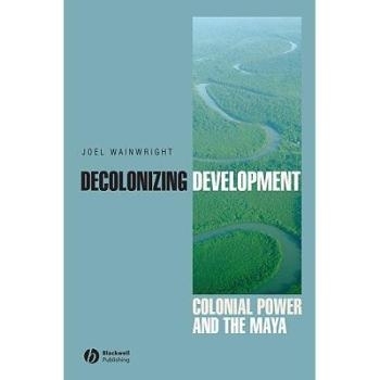 预订 Decolonizing Development - Colonial Power And The Maya 非殖民化发展: 9781405157056