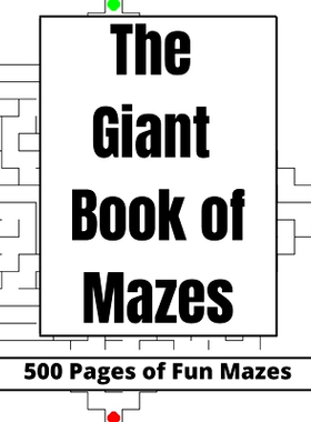 预订 The Giant Book of Mazes: 500 pages of Fun Mazes for adults, teens, kids, friends and family 8.5x11inches: 979872104