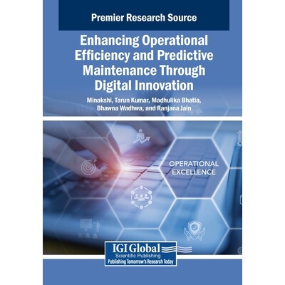 预订 Enhancing Operational Efficiency and Predictive Maintenance Through Digital Innovation: 9798337324753
