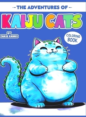 预订 The Adventures of Kaiju Cats Coloring Book: A Monstrous Feline Journey for Relaxation and Creativity: Unleash Your