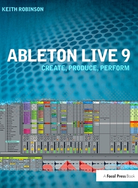 预订 Ableton Live 9: Create, Produce, Perform: 9781138372191