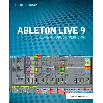预订 Ableton Live 9: Create, Produce, Perform: 9781138372191