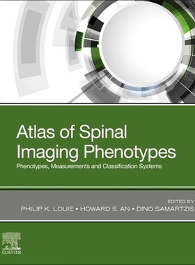 【预订】Atlas of Spinal Imaging: Phenotypes, Measurements and Classification Systems