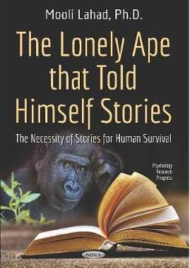 [预订]The Lonely Ape that Told Himself Stories: The Necessity of Stories for Human Survival 9781536161847