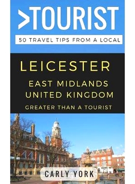预订 Greater Than a Tourist-Leicester East Midlands United Kingdom: 50 Travel Tips from a Local: 9781794616554