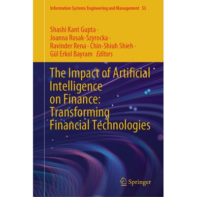 预订 The Impact of Artificial Intelligence on Finance Transforming Financial Technologies 人工智能对金融的影响:金融技术
