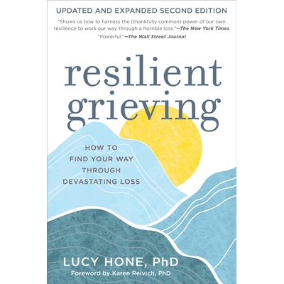 预订 Resilient Grieving, Second Edition: How to Find Your Way Through Devastating Loss 韧性悲伤，*版：如何在毁灭性的损失