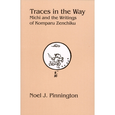 预订 TRACES IN THE WAY: MICHI & THE WRITINGS OF KOMPARU ZENCHIKU: 9781933947020