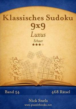 [预订]Klassisches Sudoku 9x9 Luxus - Schwer - Band 54 - 468 Ratsel 9781511909181