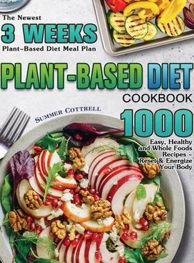 [预订]Plant-based Diet Cookbook: The Newest 3 Weeks Plant-Based Diet Meal Plan - 1000 Easy, Healthy and Wh 9781649848550