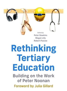 预订 Rethinking Tertiary Education: Building on the work of Peter Noonan: 9780522879964