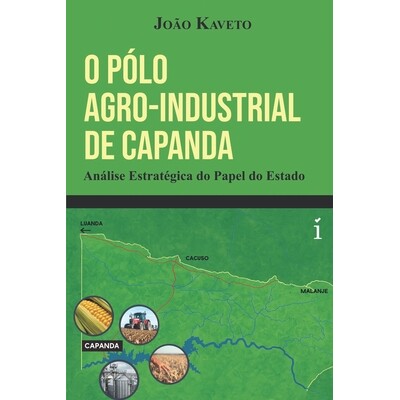 预订 O Pólo Agro-industrial de Capanda: Análise Estratégica do Papel do Estado 9798247619758