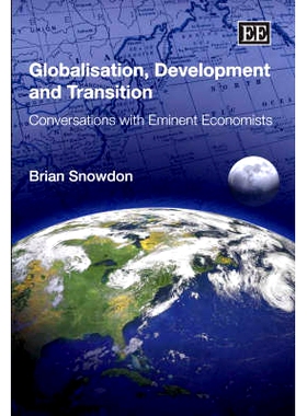 预订 Globalisation, Development and Transition: Conversations with Eminent Economists 全球化，发展与过渡：与经济学名家的