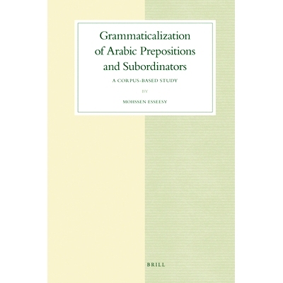 预订 Grammaticalization of Arabic Prepositions and Subordinators: A Corpus-Based Study 阿拉伯语介词和部属的语法化：基于