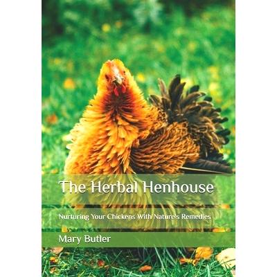 预订 The Herbal Henhouse: Nurturing Your Chickens With Nature’s Remedies: 9798990375802