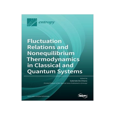 [预订]Fluctuation Relations and Nonequilibrium Thermodynamics in Classical and Quantum Systems 9783039369980