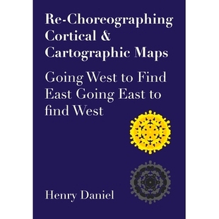预订 Re-Choreographing Cortical & Cartographic Maps: Going West to Find East. Going East to Find West: 9781789386714