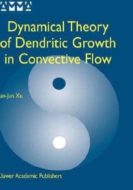 【预订】Dynamical Theory of Dendritic Growth in Convective Flow