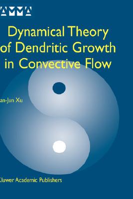 【预订】Dynamical Theory of Dendritic Growth in Convective Flow