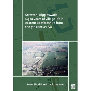 预订 Stratton, Biggleswade: 1,300 Years of Village Life in Eastern Bedfordshire from the 5th Century Ad 斯特拉顿，比格尔