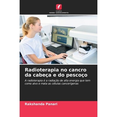 预订 Radioterapia no cancro da cabeça e do pescoço: A radioterapia é a radiação de alta energia que tem como alvo e