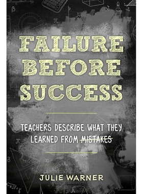 预订 Failure Before Success: Teachers Describe What They Learned from Mistakes 成功之前的失败：教师描述他们从错误中学到