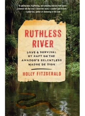 预订 Ruthless River: Love and Survival by Raft on the Amazon’s Relentless Madre de Dios: 9780525432777