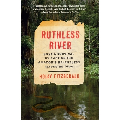 预订 Ruthless River: Love and Survival by Raft on the Amazon’s Relentless Madre de Dios: 9780525432777