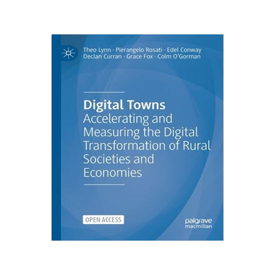[预订]Digital Towns: Accelerating and Measuring the Digital Transformation of Rural Societies and Economie 9783030912499
