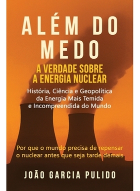 预订 Além do Medo: A verdade sobre a energia nuclear: 9798999358295