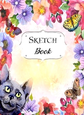 预订 Sketch Book: Cat Sketchbook Scetchpad for Drawing or Doodling Notebook Pad for Creative Artists #5 Floral Flower Bu