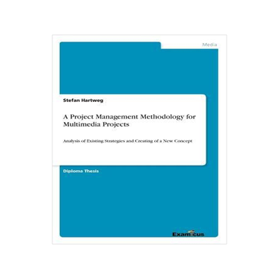 [预订]A Project Management Methodology for Multimedia Projects: Analysis of Existing Strategies and Creati 9783867466370