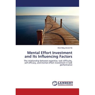 预订 Mental Effort Investment and Its Influencing Factors: The relationship between expertise, task difficulty, self-eff