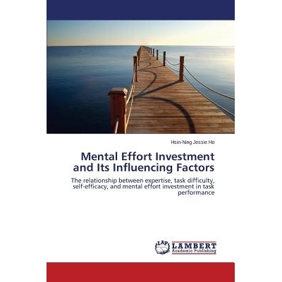 预订 Mental Effort Investment and Its Influencing Factors: The relationship between expertise, task difficulty, self-eff