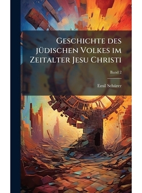预订 Geschichte des jÃ1/4dischen Volkes im Zeitalter Jesu Christi: 9781025173559