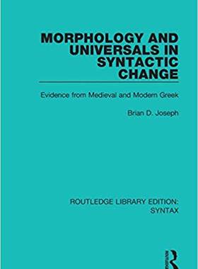 【预售】Morphology and Universals in Syntactic Change: Evidence from Medieval and Modern Greek