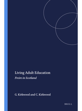 预订 Living Adult Education: Freire in Scotland 生活成人教育：苏格兰的弗莱尔: 9789460915512