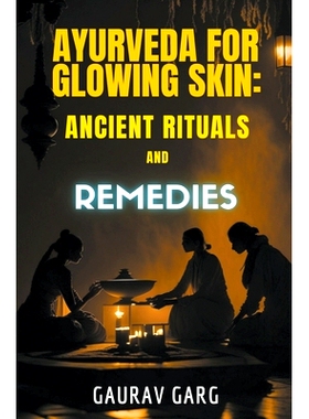 预订 Ayurveda for Glowing Skin: Ancient Rituals and Remedies