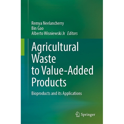 预订 Agricultural Waste to Value-Added Products Bioproducts and its Applications 农业废弃物转化为增值产品：生物制品及其