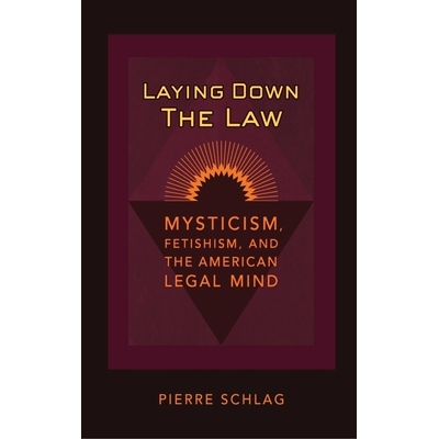 预订 Laying Down the Law: Mysticism, Fetishism, and the American Legal Mind: 9780814780534