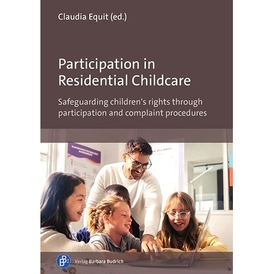 预订 Participation in Residential Childcare: Safeguarding children’s rights through participation and complaint procedu