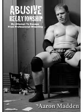 预订 Abusive Relationship: My Attempt to Escape from Professional Wrestling: 9781534798755
