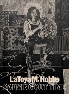 预订 Latoya M. Hobbs: Carving Out Time 拉托亚·M·霍布斯：雕刻时光: 9780300279672