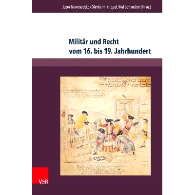 预订 Militär und Recht vom 16. bis 19. Jahrhundert: Gelehrter Diskurs – Praxis – Transformationen 16-19 世纪的军事与