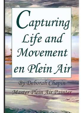 预订 Capturing Life and Movement en Plein Air: Definitive art book on painting on location.: 9780982535431