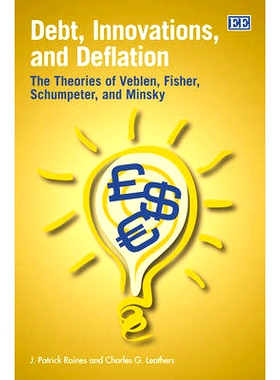 预订 Debt, Innovations, and Deflation: The Theories of Veblen, Fisher, Schumpeter, and Minsky 债务，创新，与通货紧缩：维