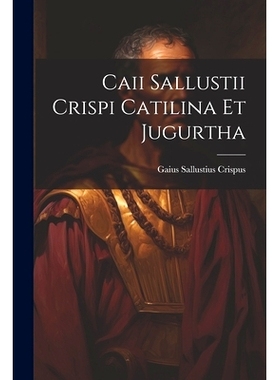 预订 Caii Sallustii Crispi Catilina et Jugurtha: 9781021999900