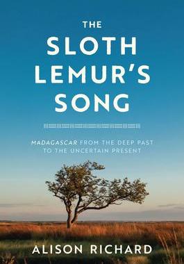 [预订]The Sloth Lemur’s Song: Madagascar from the Deep Past to the Uncertain Present 9780226829494