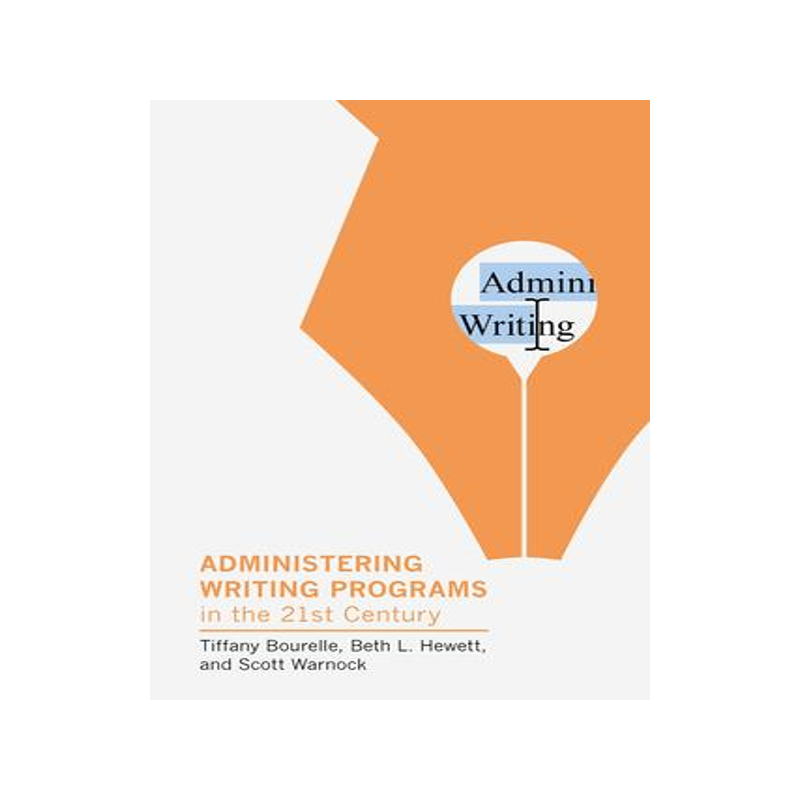 [预订]Administering Writing Programs in the Twenty-First Century 9781603295499